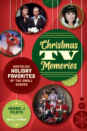 Бумажная книга «Christmas TV Memories: Nostalgic Holiday Favorites of the Small Screen», автор Херби Джей Пилато - фото №1