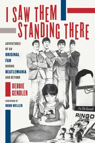Бумажная книга «I Saw Them Standing There: Adventures of an Original Fan during Beatlemania and Beyond», автор Дебби Гендлер - фото №1
