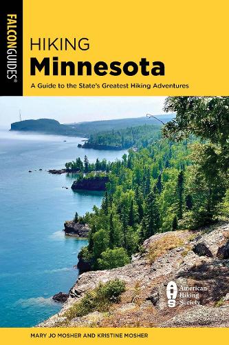 Бумажная книга «Hiking Minnesota: A Guide to the State's Greatest Hiking Adventures», авторов Кристин Мошер, Мэри Джо Мошер - фото №1