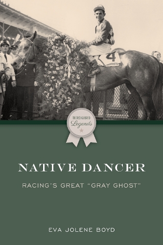 Паперова книга «Native Dancer: Racing's Great "Gray Ghost"», автор Єва Джолін Бойд - фото №1