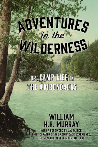 Паперова книга «Adventures in the Wilderness: Or, Camp Life in the Adirondacks», автор У. Г.Х. Мюррей - фото №1