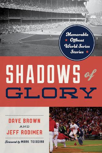 Бумажная книга «Shadows of Glory: Memorable and Offbeat World Series Stories», авторов Дэйв Браун, Джефф Родимер - фото №1