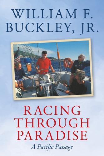 Бумажная книга «Racing Through Paradise: A Pacific Passage», автор Уильям Ф. Бакли-младший - фото №1