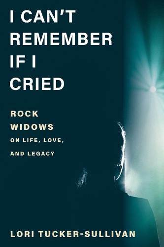 Бумажная книга «I Can't Remember If I Cried: Rock Widows on Life, Love, and Legacy» - фото №1