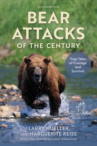 Паперова книга «Bear Attacks of the Century: True Stories of Courage and Survival», авторів Ларрі Мюллер, Маргарита Рейсс - фото №1