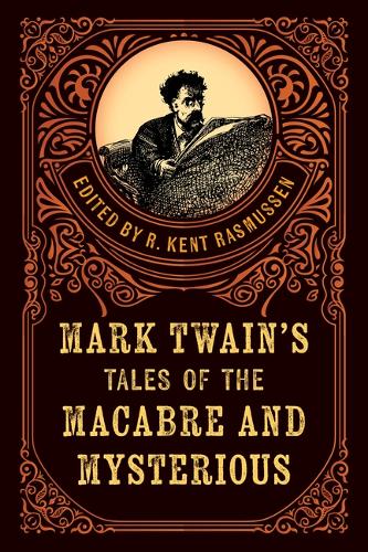 Бумажная книга «Mark Twain's Tales of the Macabre & Mysterious», автор Р. Кент Расмуссен - фото №1