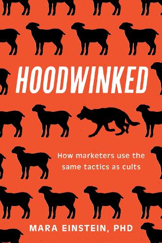 Бумажная книга «Hoodwinked: How Marketers Use the Same Tactics as Cults», автор Мара Эйнштейн - фото №1