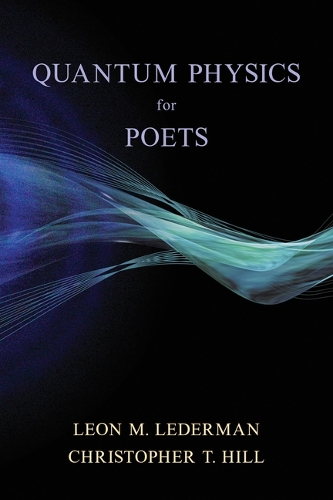 Бумажная книга «Quantum Physics for Poets», авторов Кристофер Т. Хилл, Леон М. Ледерман - фото №1