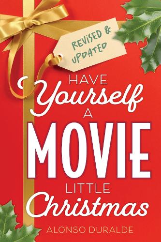 Бумажная книга «Have Yourself a Movie Little Christmas: Revised & Updated Edition», автор Алонсо Дуральде - фото №1