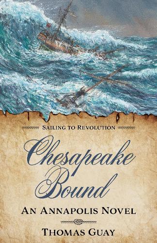 Паперова книга «Chesapeake Bound: An Annapolis Novel», автор Томас Гуей - фото №1