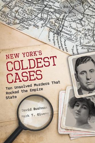 Паперова книга «New York's Coldest Cases: Ten Unsolved Murders That Rocked the Empire State», авторів Девід Бушмен, Марк Т. Гівенс - фото №1