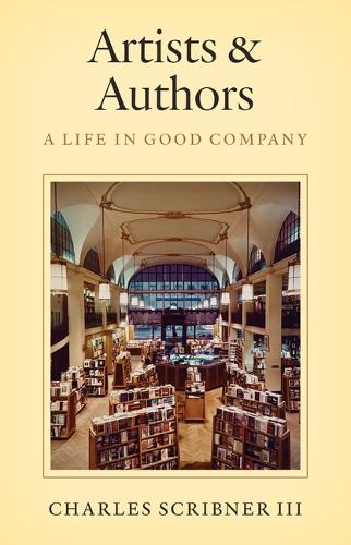 Бумажная книга «Artists & Authors: A Life in Good Company», автор Чарльз Скрибнер III - фото №1