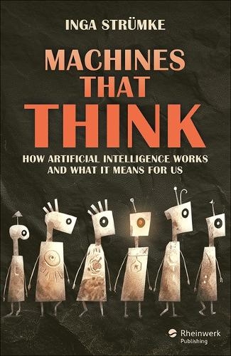 Бумажная книга «Artificial Intelligence: How It Works and What It Means For Us», автор Инга Стрёмке - фото №1