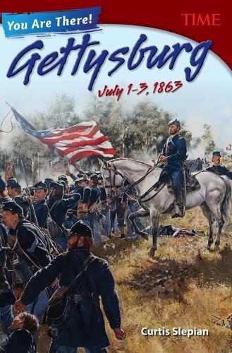 Бумажная книга «You Are There! Gettysburg, July 1–3, 1863», автор Кертис Слепян - фото №1