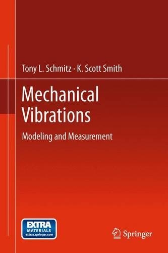 [object Object] «Mechanical Vibrations: Modeling and Measurement», авторів К. Скотт Сміт, Тоні Л. Шмітц - фото №1
