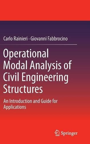 Бумажная книга «Operational Modal Analysis of Civil Engineering Structures: An Introduction and Guide for Applications», авторов Карло Раньери, Джованни Фабброчино - фото №1
