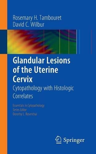 Бумажная книга «Glandular Lesions of the Uterine Cervix: Cytopathology with Histologic Correlates», авторов Дэвид К. Уилбур, Розмари Х. Тамбуре - фото №1