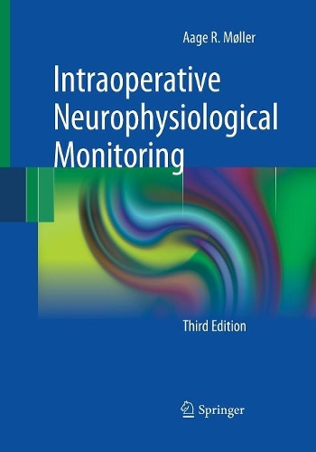 Бумажная книга «Intraoperative Neurophysiological Monitoring», автор Ааге Р. Мёллер - фото №1