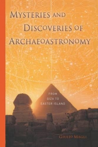[object Object] «Mysteries and Discoveries of Archaeoastronomy: From Giza to Easter Island», автор Джуліо Маглі - фото №1