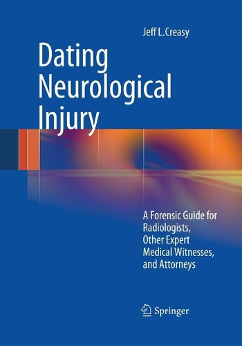 Бумажная книга «Dating Neurological Injury:: A Forensic Guide for Radiologists, Other Expert Medical Witnesses, and Attorneys», автор Джефф Л. Криси - фото №1