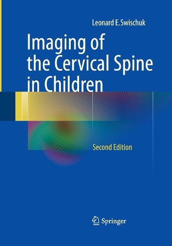 Бумажная книга «Imaging of the Cervical Spine in Children», автор Леонард Э. Свищук - фото №1