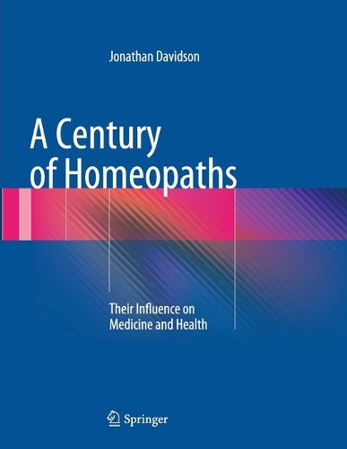 Бумажная книга «A Century of Homeopaths: Their Influence on Medicine and Health», автор Джонатан Дэвидсон - фото №1