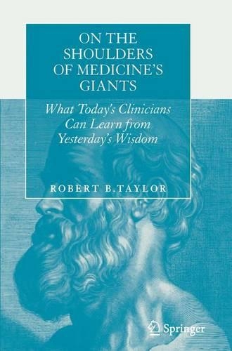 Бумажная книга «On the Shoulders of Medicine's Giants: What Today's Clinicians Can Learn from Yesterday's Wisdom», автор Роберт Б. Тейлор - фото №1