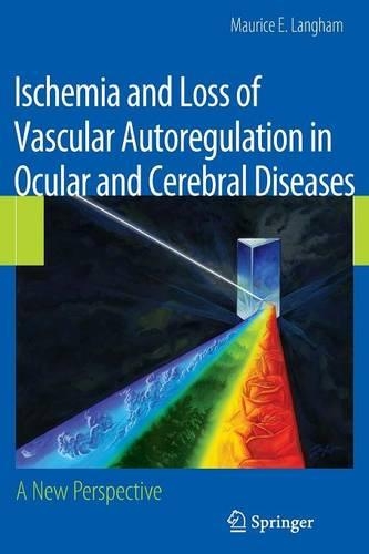 Бумажная книга «Ischemia and Loss of Vascular Autoregulation in Ocular and Cerebral Diseases: A New Perspective», автор Морис Э. Лэнгхэм - фото №1