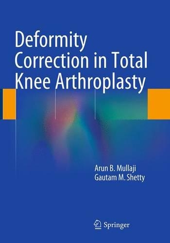 Бумажная книга «Deformity Correction in Total Knee Arthroplasty», авторов Арун Б. Мулладжи, Гаутам М. Шетти - фото №1