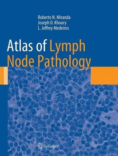 Бумажная книга «Atlas of Lymph Node Pathology», авторов Джозеф Д. Хоури, Л. Джеффри Медейрос, Роберто Н. Миранда - фото №1