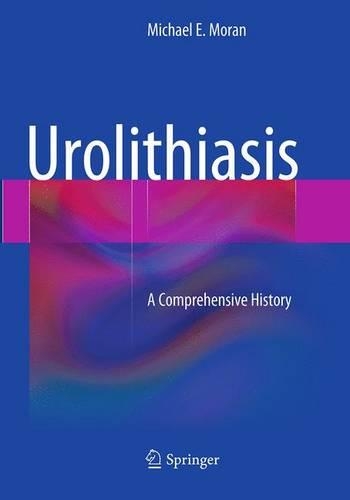 Бумажная книга «Urolithiasis: A Comprehensive History», автор Майкл Э. Моран - фото №1