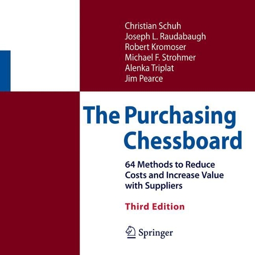Паперова книга «The Purchasing Chessboard: 64 Methods to Reduce Costs and Increase Value with Suppliers», авторів Аленка Триплат, Крістіан Шух, Джеймс Пірс, Джозеф Л. Раудабо, Майкл Ф. Штромер, Роберт Кромозер - фото №1