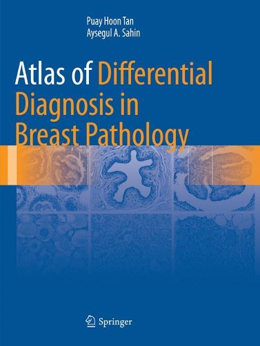 Бумажная книга «Atlas of Differential Diagnosis in Breast Pathology», авторов Айсегуль А. Сахин, Пуэй Хун Тан - фото №1