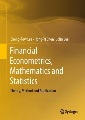 [object Object] «Financial Econometrics, Mathematics and Statistics: Theory, Method and Application», авторов Ченг-Фью Ли, Хонг-И Чен, Джон Ли - фото №1