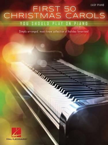 Паперова книга «First 50 Christmas Carols: You Should Play on Piano», автор Видавнича корпорація Гела Леонарда - фото №1