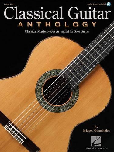 Паперова книга «Classical Guitar Anthology: Classical Masterpieces Arranged for Solo Guitar», автор Бріджит Мермікідес - фото №1