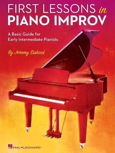 Паперова книга «First Lessons in Piano Improv: A Basic Guide for Early Intermediate Pianists», автор Джеремі Сіскінд - фото №1