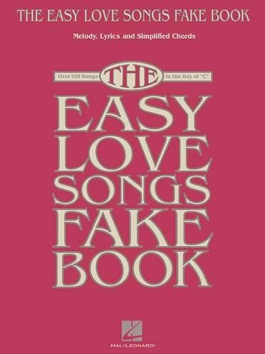 Бумажная книга «The Easy Love Songs Fake Book: Melody, Lyrics & Simplified Chords in the Key of C», автор Издательская корпорация Хэла Леонарда - фото №1