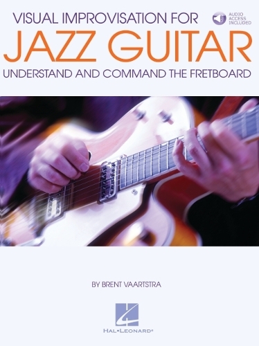 Паперова книга «Visual Improvisation for Jazz Guitar: Understand and Command the Fretboard», автор Брент Ваартстра - фото №1