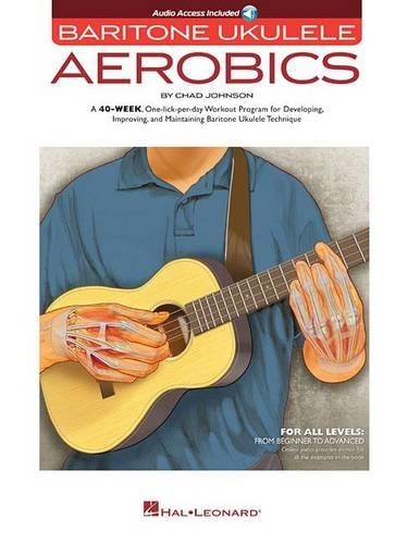 Бумажная книга «Baritone Ukulele Aerobics: For All Levels: from Beginner to Advanced», автор Чад Джонсон - фото №1