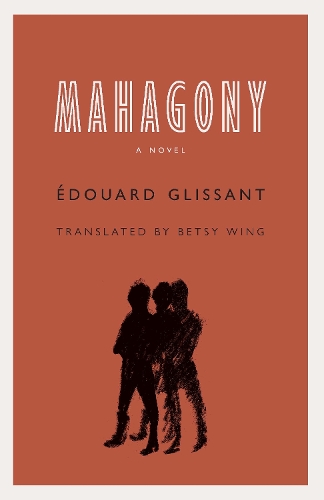 Бумажная книга «Mahagony: A Novel», автор Эдуард Глиссан - фото №1