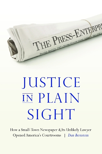 Бумажная книга «Justice in Plain Sight: How a Small-Town Newspaper and Its Unlikely Lawyer Opened America's Courtrooms», автор Дэн Бернштейн - фото №1