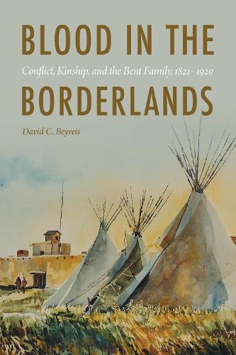 Бумажная книга «Blood in the Borderlands: Conflict, Kinship, and the Bent Family, 1821–1920», автор Дэвид К. Бейрис - фото №1