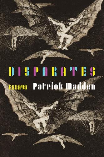 Бумажная книга «Disparates: Essays», автор Патрик Мэдден - фото №1