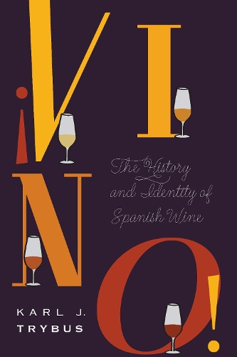 Бумажная книга «¡Vino!: The History and Identity of Spanish Wine», автор Карл Дж. Трибус - фото №1