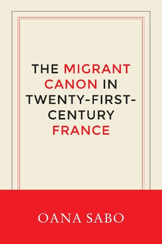 Бумажная книга «The Migrant Canon in Twenty-First-Century France», автор Оана Сабо - фото №1
