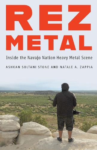 Паперова книга «Rez Metal: Inside the Navajo Nation Heavy Metal Scene», авторів Ашкан Солтані Стоун, Наталя А. Заппіа - фото №1