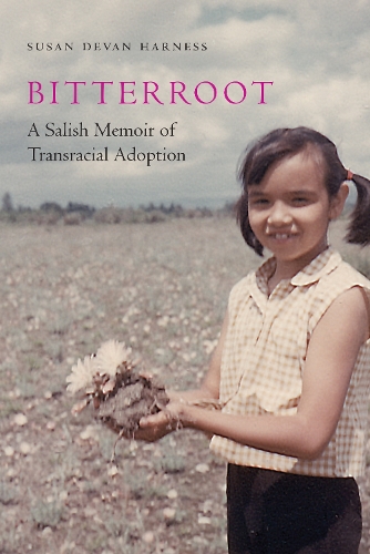 Бумажная книга «Bitterroot: A Salish Memoir of Transracial Adoption», автор Сьюзен Деван Харнесс - фото №1