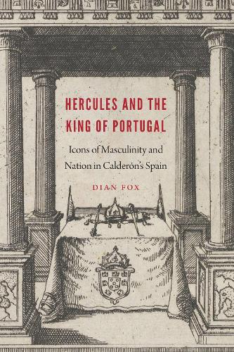 Бумажная книга «Hercules and the King of Portugal: Icons of Masculinity and Nation in Calderón's Spain», автор Диана Фокс-Хиндли - фото №1