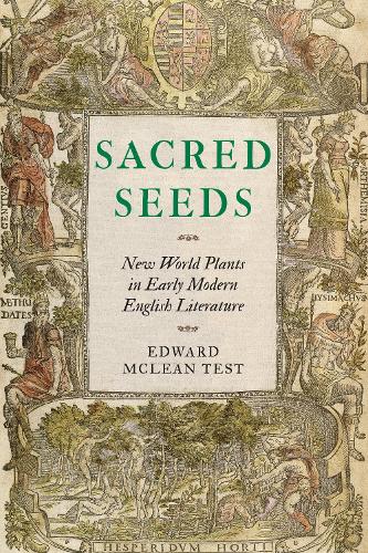 Паперова книга «Sacred Seeds: New World Plants in Early Modern English Literature», автор Едвард Маклін Тест - фото №1